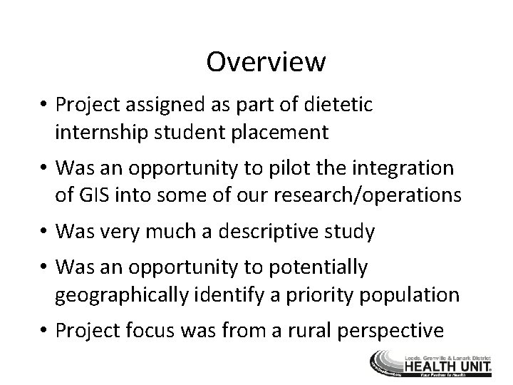Overview • Project assigned as part of dietetic internship student placement • Was an