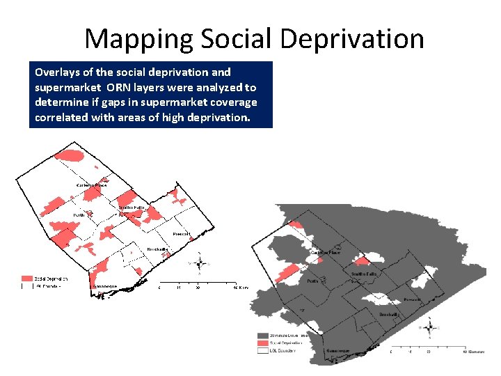 Mapping Social Deprivation Overlays of the social deprivation and supermarket ORN layers were analyzed