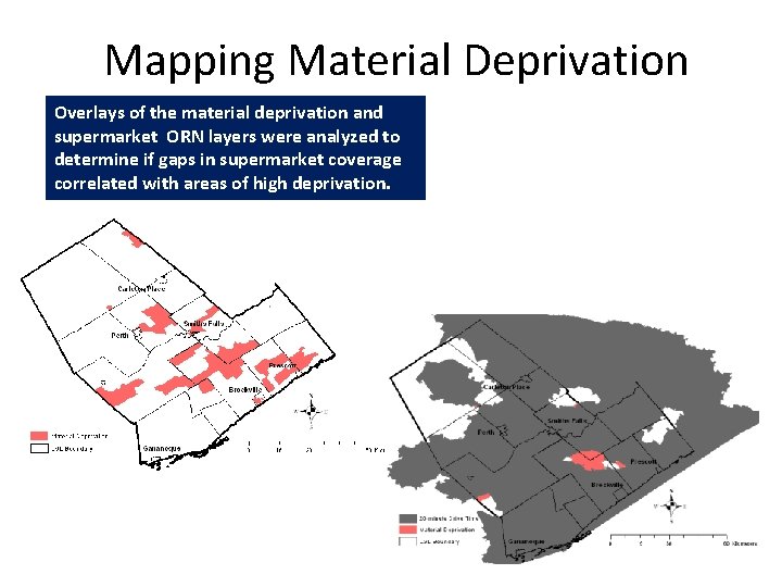 Mapping Material Deprivation Overlays of the material deprivation and supermarket ORN layers were analyzed