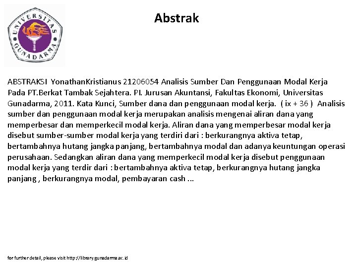 Abstrak ABSTRAKSI Yonathan. Kristianus 21206054 Analisis Sumber Dan Penggunaan Modal Kerja Pada PT. Berkat