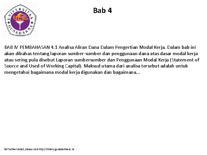 Bab 4 BAB IV PEMBAHASAN 4. 1 Analisa Aliran Dana Dalam Pengertian Modal Kerja.
