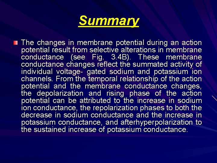 Summary The changes in membrane potential during an action potential result from selective alterations