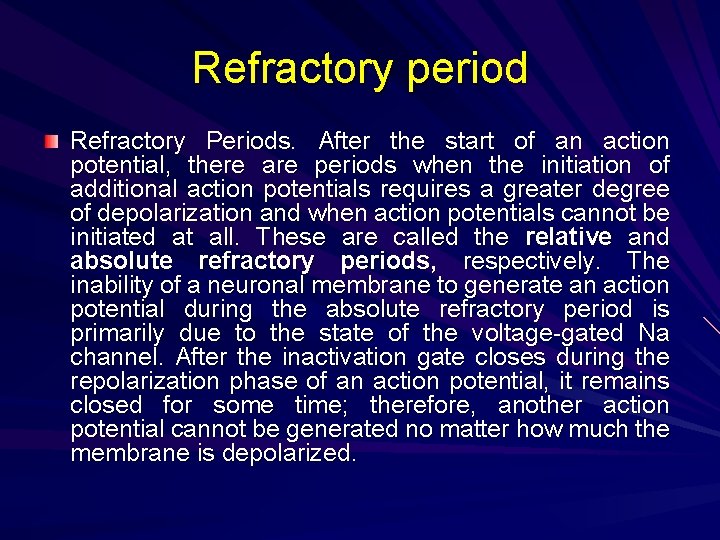 Refractory period Refractory Periods. After the start of an action potential, there are periods