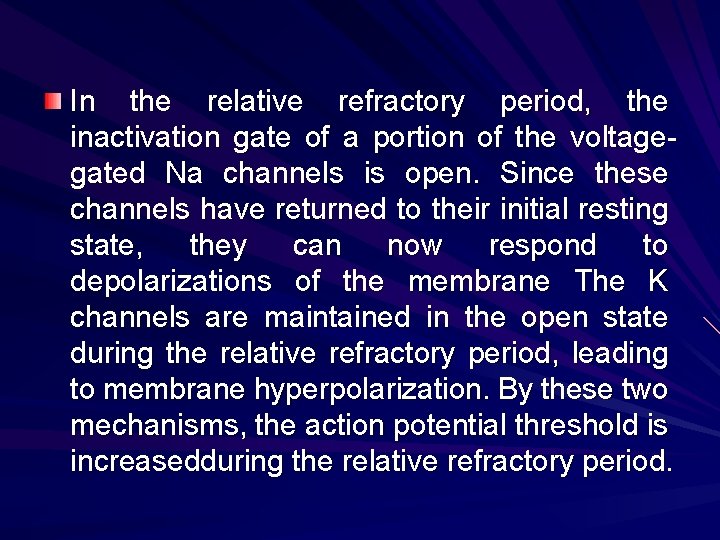 In the relative refractory period, the inactivation gate of a portion of the voltagegated