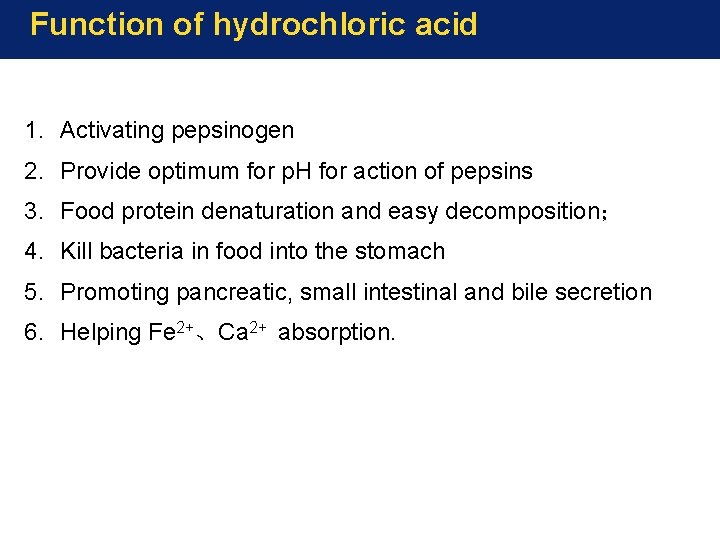 Function of hydrochloric acid 1. Activating pepsinogen 2. Provide optimum for p. H for