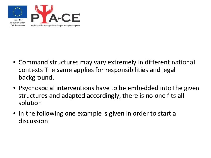  • Command structures may vary extremely in different national contexts The same applies