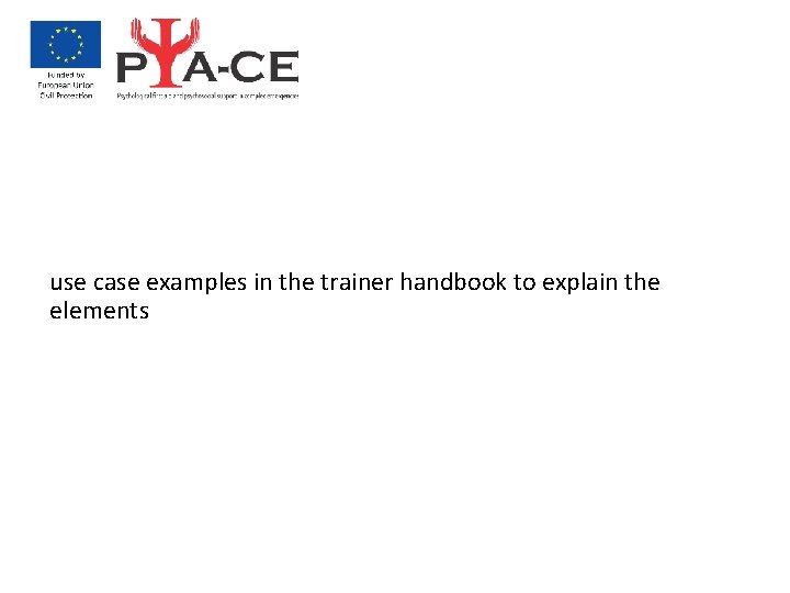 use case examples in the trainer handbook to explain the elements 