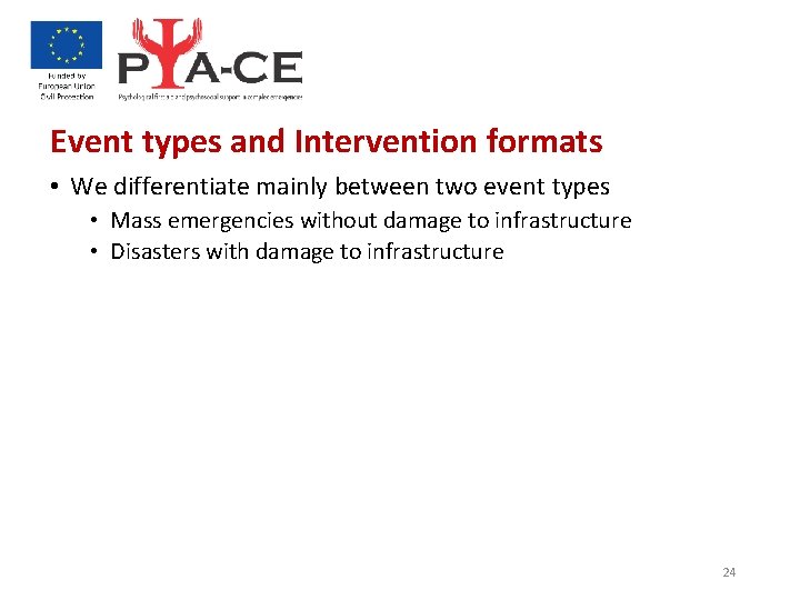 Event types and Intervention formats • We differentiate mainly between two event types •