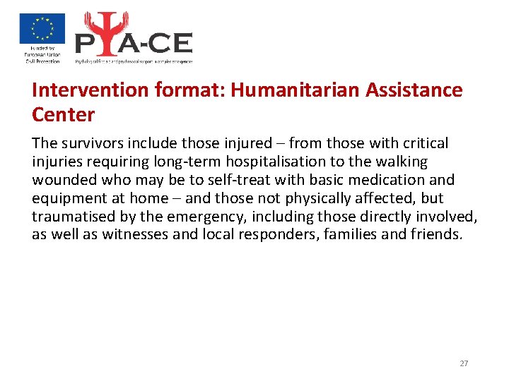 Intervention format: Humanitarian Assistance Center The survivors include those injured – from those with