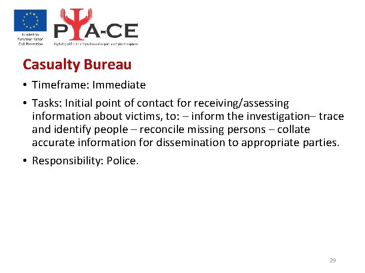 Casualty Bureau • Timeframe: Immediate • Tasks: Initial point of contact for receiving/assessing information