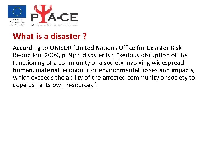 What is a disaster ? According to UNISDR (United Nations Office for Disaster Risk