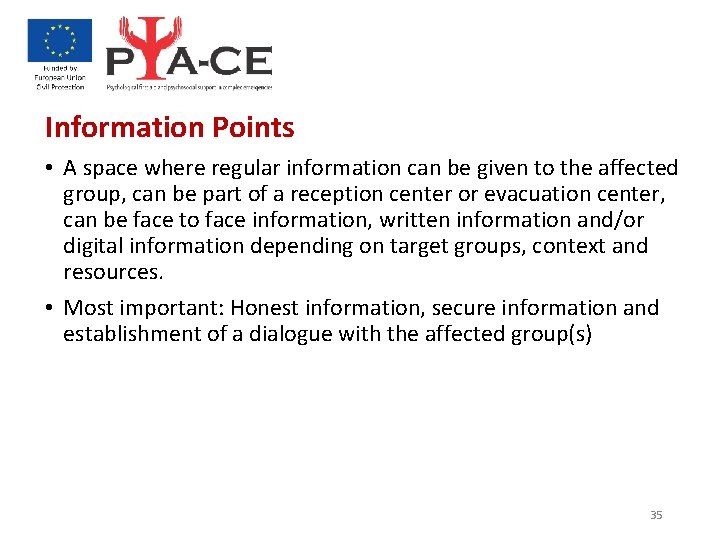 Information Points • A space where regular information can be given to the affected