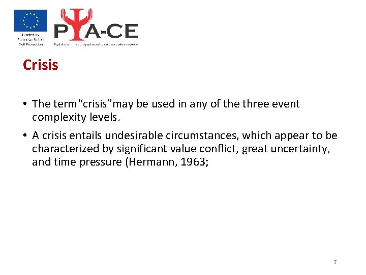 Crisis • The term“crisis”may be used in any of the three event complexity levels.