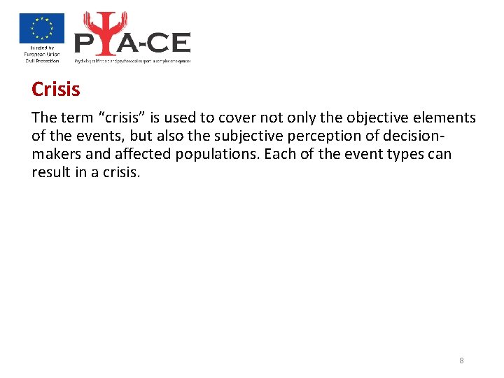 Crisis The term “crisis” is used to cover not only the objective elements of