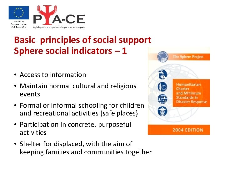 Basic principles of social support Sphere social indicators – 1 • Access to information