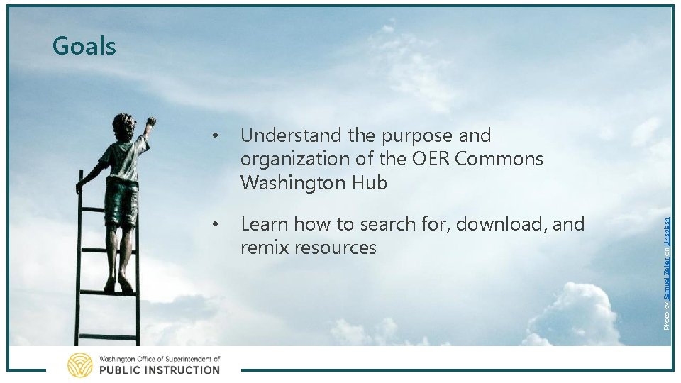  • Understand the purpose and organization of the OER Commons Washington Hub •