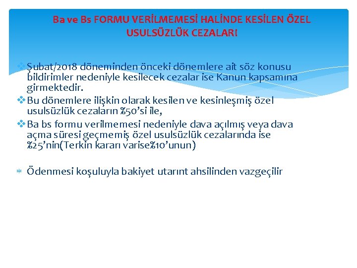 Ba ve Bs FORMU VERİLMEMESİ HALİNDE KESİLEN ÖZEL USULSÜZLÜK CEZALARI v Şubat/2018 döneminden önceki