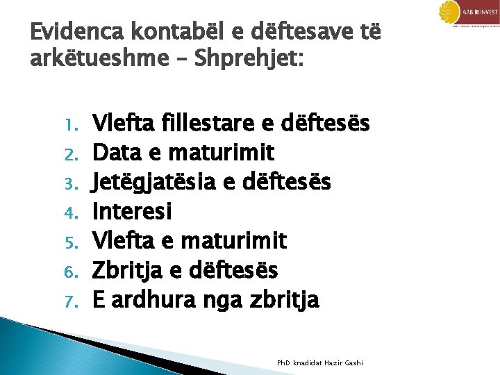 Evidenca kontabël e dëftesave të arkëtueshme – Shprehjet: 1. 2. 3. 4. 5. 6.