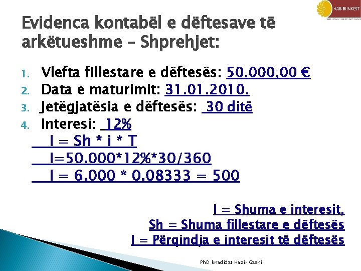 Evidenca kontabël e dëftesave të arkëtueshme – Shprehjet: 1. 2. 3. 4. Vlefta fillestare