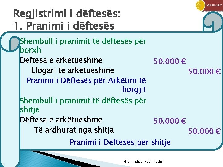 Regjistrimi i dëftesës: 1. Pranimi i dëftesës Shembull i pranimit të dëftesës për borxh