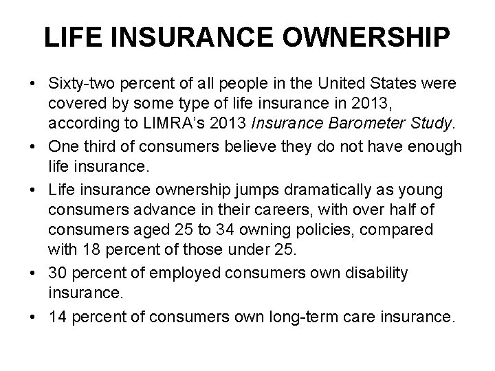 LIFE INSURANCE OWNERSHIP • Sixty-two percent of all people in the United States were