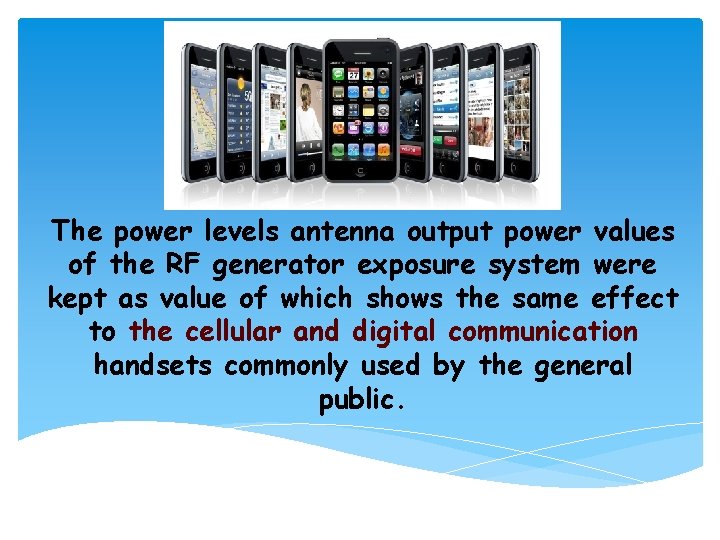The power levels antenna output power values of the RF generator exposure system were