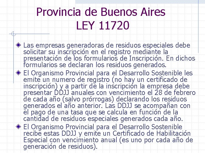 Provincia de Buenos Aires LEY 11720 Las empresas generadoras de residuos especiales debe solicitar