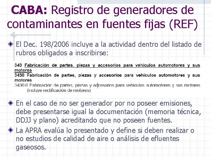 CABA: Registro de generadores de contaminantes en fuentes fijas (REF) El Dec. 198/2006 incluye