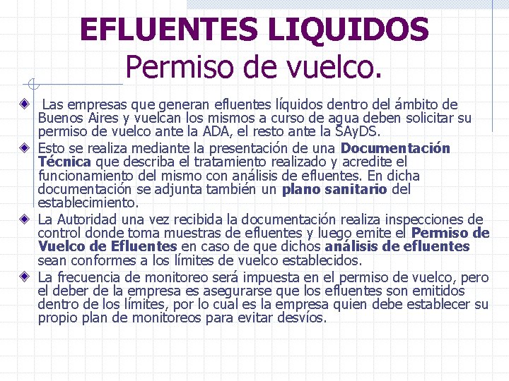 EFLUENTES LIQUIDOS Permiso de vuelco. Las empresas que generan efluentes líquidos dentro del ámbito