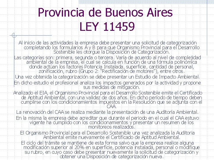 Provincia de Buenos Aires LEY 11459 Al inicio de las actividades la empresa debe