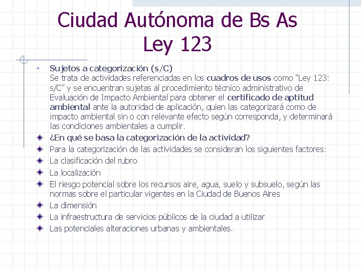 Ciudad Autónoma de Bs As Ley 123 • Sujetos a categorización (s/C) Se trata