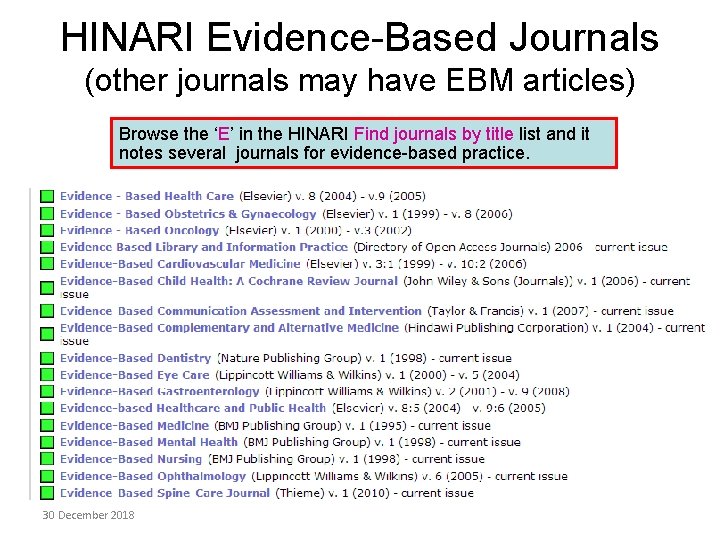 HINARI Evidence-Based Journals (other journals may have EBM articles) Browse the ‘E’ in the