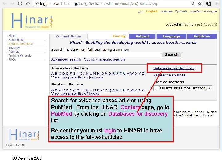 Search for evidence-based articles using Pub. Med. From the HINARI Content page, go to