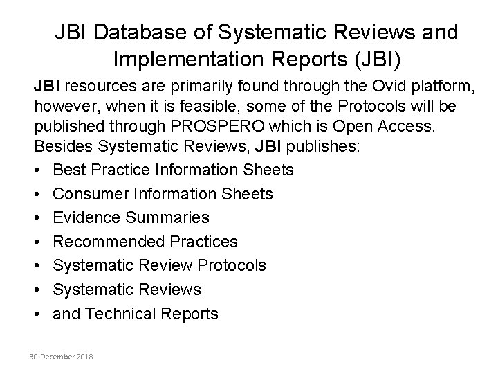 JBI Database of Systematic Reviews and Implementation Reports (JBI) JBI resources are primarily found
