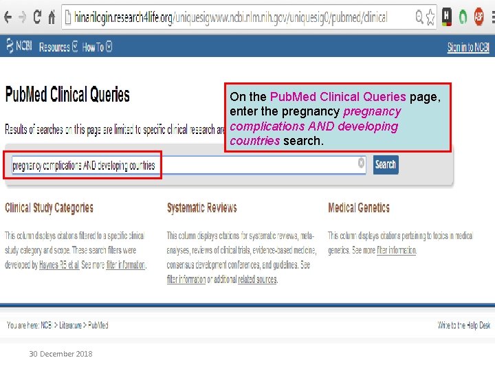 On the Pub. Med Clinical Queries page, enter the pregnancy complications AND developing countries