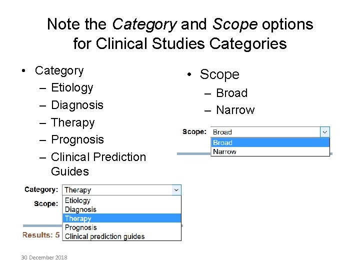 Note the Category and Scope options for Clinical Studies Categories • Category – Etiology