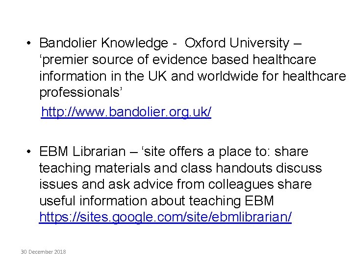  • Bandolier Knowledge - Oxford University – ‘premier source of evidence based healthcare