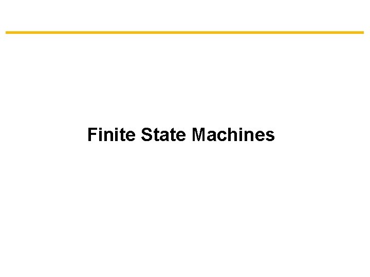 Finite State Machines 