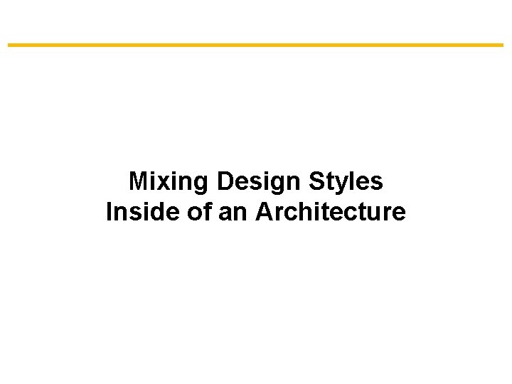 Mixing Design Styles Inside of an Architecture 