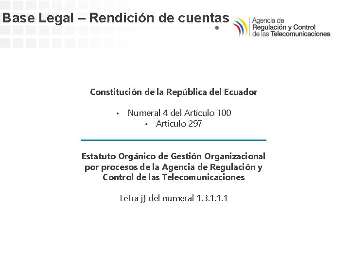 Base Legal – Rendición de cuentas Constitución de la República del Ecuador • Numeral