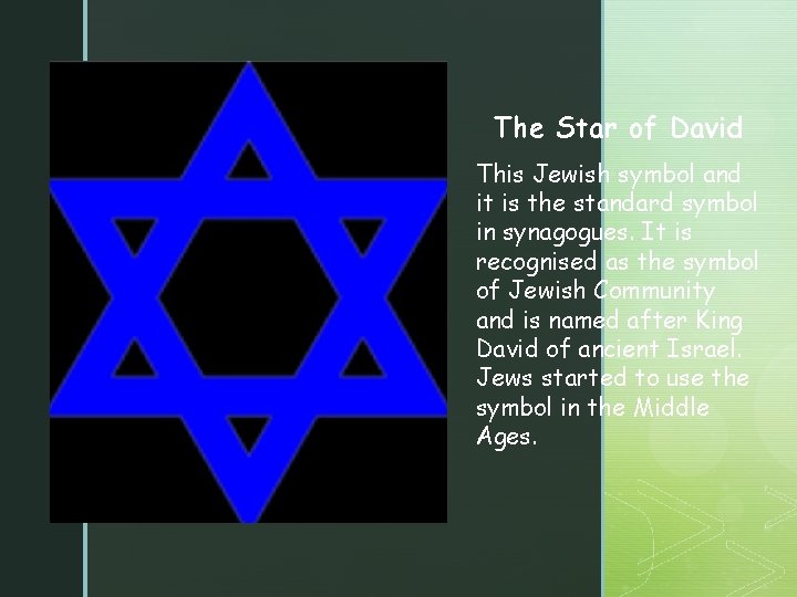 The Star of David z This Jewish symbol and it is the standard symbol