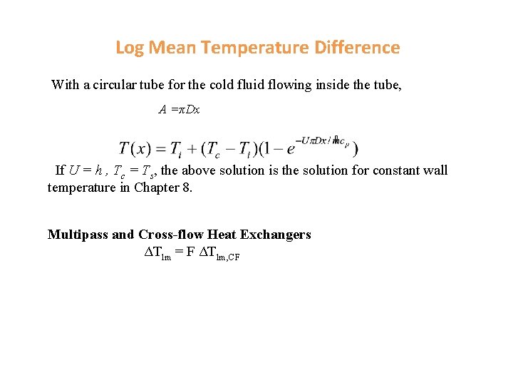 Log Mean Temperature Difference With a circular tube for the cold fluid flowing inside Log Mean Temperature Difference With a circular tube for the cold fluid flowing inside