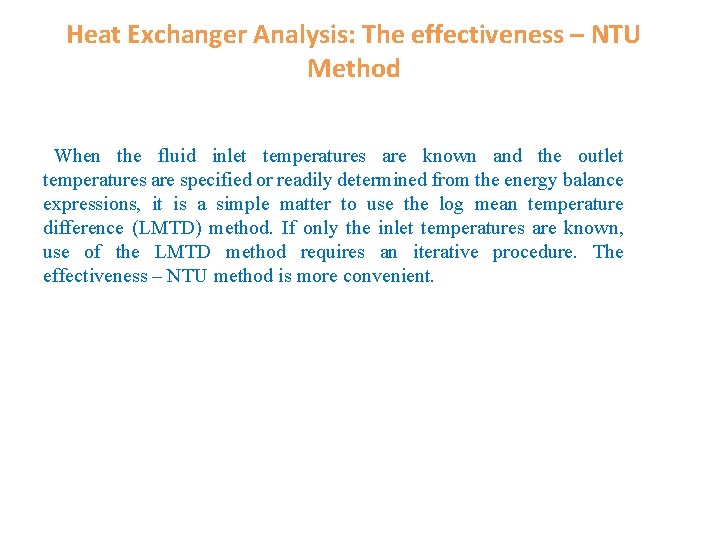 Heat Exchanger Analysis: The effectiveness – NTU Method When the fluid inlet temperatures are Heat Exchanger Analysis: The effectiveness – NTU Method When the fluid inlet temperatures are