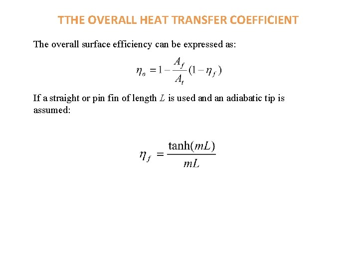 TTHE OVERALL HEAT TRANSFER COEFFICIENT The overall surface efficiency can be expressed as: If