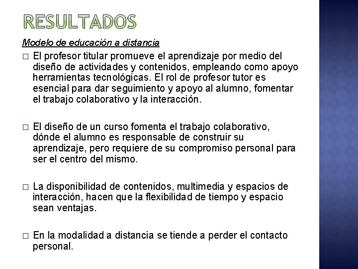 Modelo de educación a distancia � El profesor titular promueve el aprendizaje por medio