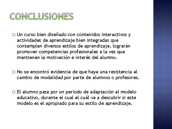 � Un curso bien diseñado contenidos interactivos y actividades de aprendizaje bien integradas que � Un curso bien diseñado contenidos interactivos y actividades de aprendizaje bien integradas que