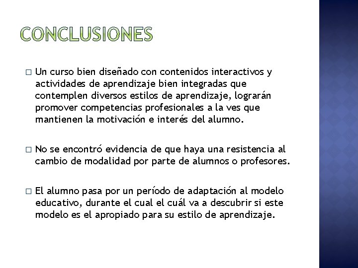 � Un curso bien diseñado contenidos interactivos y actividades de aprendizaje bien integradas que