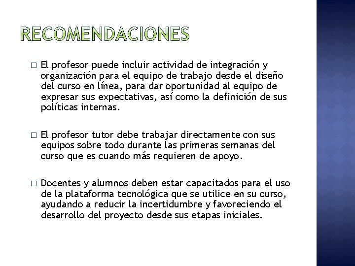 � El profesor puede incluir actividad de integración y organización para el equipo de