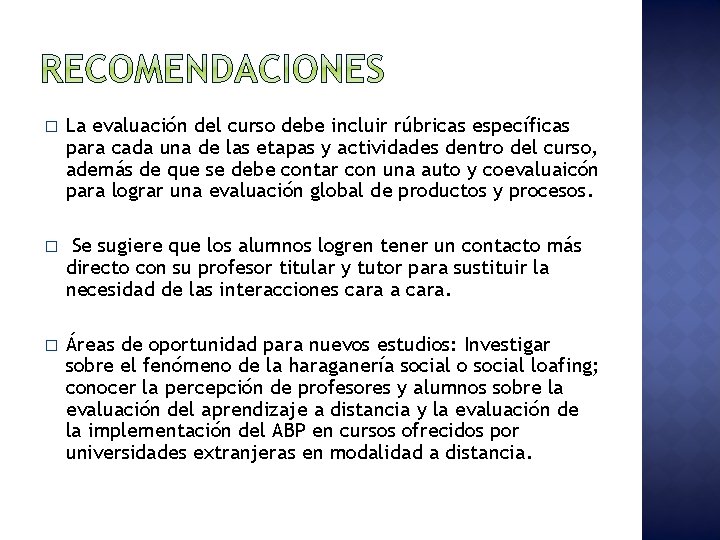 � La evaluación del curso debe incluir rúbricas específicas para cada una de las � La evaluación del curso debe incluir rúbricas específicas para cada una de las