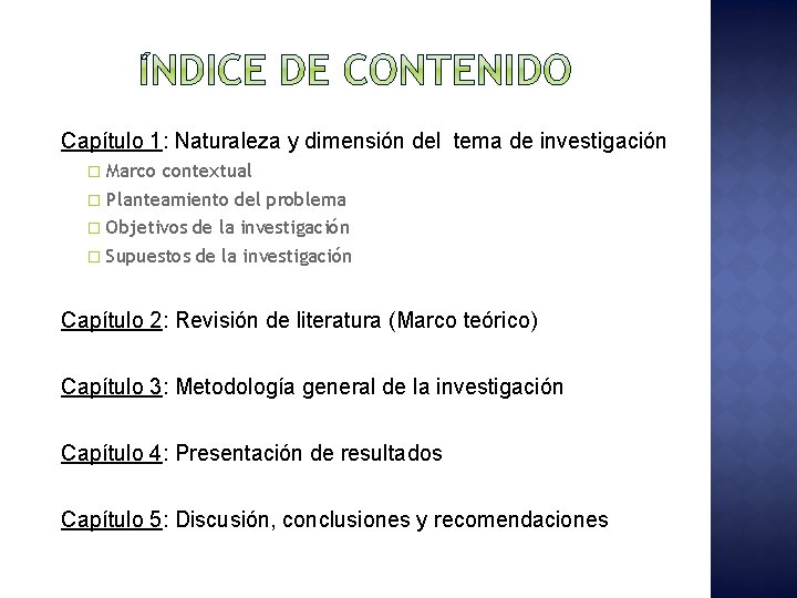 Capítulo 1: Naturaleza y dimensión del tema de investigación � Marco contextual � Planteamiento